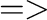 $=>$