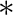 $*$