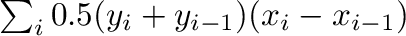 \begin{displaymath}
\sum_i{0.5(y_i + y_{i-1})(x_i - x_{i-1})}
\end{displaymath}