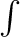 $\int$
