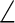 $\angle$