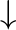 $\downarrow$